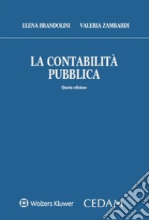 La contabilità pubblica libro di Brandolini Elena; Zambardi Valeria