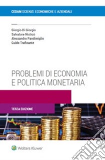 Problemi di economia e politica monetaria libro di Di Giorgio Giorgio; Nisticò Salvatore; Pandimiglio Alessandro