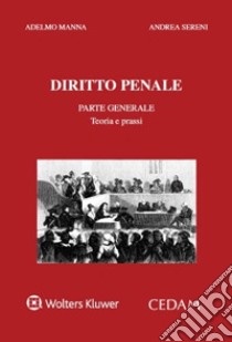 Diritto penale. Parte generale libro di Manna Adelmo; Sereni Andrea