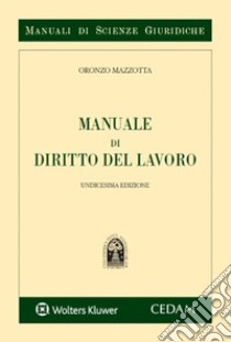 Manuale di diritto del lavoro libro di Mazzotta Oronzo