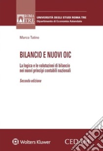 Bilancio e nuovi OIC libro di Tutino Marco
