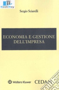 Economia e gestione dell'impresa libro di Sciarelli Sergio