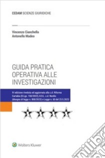 Guida pratica operativa alle investigazioni libro di Madeo Antonello; Cianchella Vincenzo