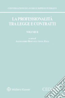 La professionalità tra legge e contratti. Vol. 2 libro di Boscati A. (cur.); Zilli A. (cur.)