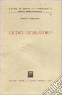 Giudici legislatori? libro di Cappelletti Mauro