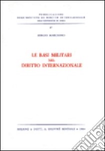 Le basi militari nel servizio internazionale libro di Marchisio Sergio