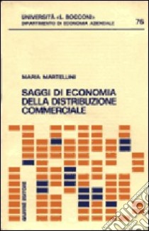 Saggi di economia della distribuzione commerciale libro di Martellini Maria