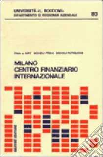 Milano centro finanziario internazionale libro di De Sury Paul - Preda Michele - Rutigliano Michele