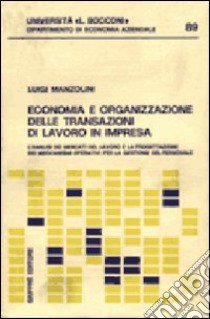 Economia e organizzazione delle transazioni di lavoro in impresa libro di Manzolini Luigi