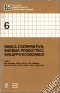 Banca cooperativa. Sistema produttivo, sviluppo economico libro