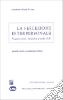 La percezione interpersonale. Prospettive teoriche e introduzione al metodo IPM libro di De Rosa Annamaria S.