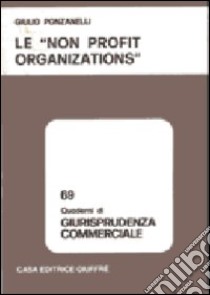 Le non profit organizations libro di Ponzanelli Giulio