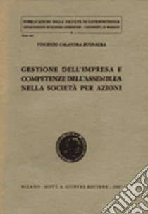 Gestione dell'impresa e competenze dell'assemblea nella società per azioni libro di Calandra Buonaura Vincenzo