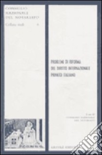 Problemi di riforma del diritto internazionale privato italiano libro di Centro nazionale del notariato (cur.)