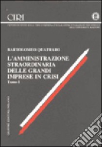 L'amministrazione straordinaria delle grandi imprese in crisi (1-2) libro di Quatraro Bartolomeo