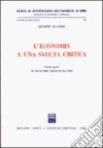 L'economia a una svolta critica (4) libro di Di Nardi Giuseppe