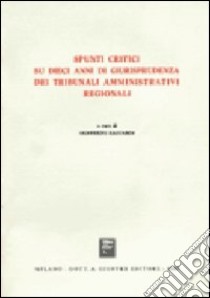 Spunti critici su dieci anni di giurisprudenza dei tribunali amministrativi regionali libro di Zaccardi G. (cur.)