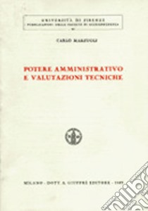 Potere amministrativo e valutazioni tecniche libro di Marzuoli Carlo