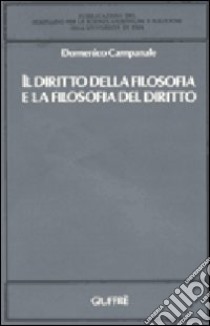 Il diritto della filosofia e la filosofia del diritto libro di Campanale Domenico