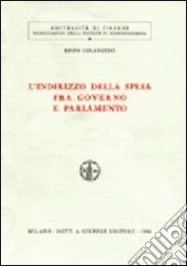 L'indirizzo della spesa fra governo e parlamento libro di Colarullo Enzo