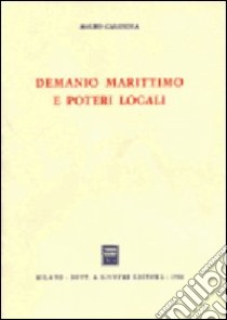 Demanio marittimo e poteri locali libro di Casanova Mauro