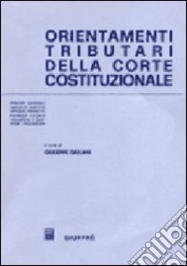 Orientamenti tributari della Corte costituzionale libro di Giuliani Giuseppe