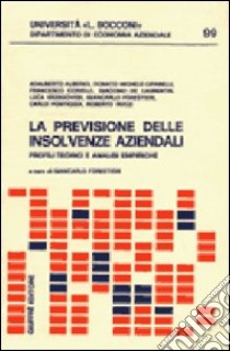 La previsione delle insolvenze aziendali. Profili teorici e analisi empiriche libro