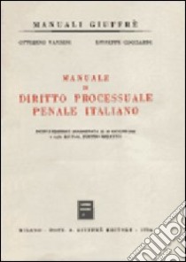 Manuale di diritto processuale penale italiano. Nuova edizione aggiornata al 30 giugno 1986 libro di Vannini Ottorino - Cocciardi Giuseppe