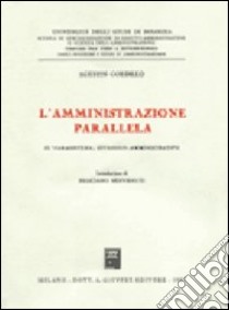 L'amministrazione parallela. Il parasistema giuridico-amministrativo libro di Gordillo Agustin