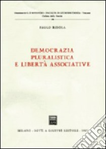 Democrazia pluralistica e libertà associative libro di Ridola Paolo