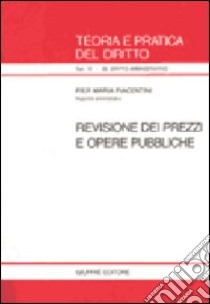 Revisione dei prezzi e opere pubbliche libro di Piacentini Pier Maria