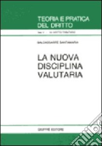 La nuova disciplina valutaria libro di Santamaria Baldassarre