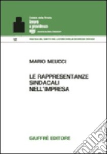 Le rappresentanze sindacali nell'impresa libro di Meucci Mario