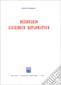 Dizionario giuridico diplomatico libro di Maresca Adolfo