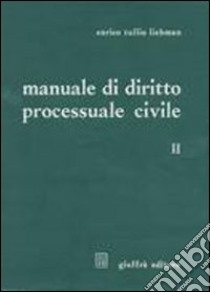 Manuale di diritto processuale civile (2) libro di Liebman Enrico T.