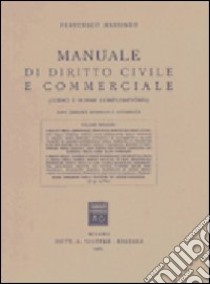 Manuale di diritto civile e commerciale. Vol. 2: I diritti della personalità. Il diritto della famiglia. I diritti reali (49-97 bis) libro di Messineo Francesco