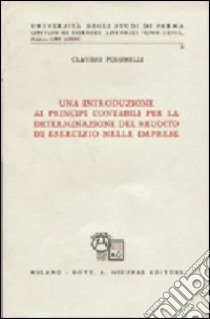 Una introduzione ai principi contabili per la determinazione del reddito di esercizio nelle imprese libro di Polonelli Claudio