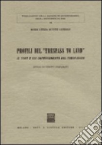 Profili del «Trespass to land». Il tort e gli improvements del «Trespasser» libro di Ruffini Gandolfi M. Letizia