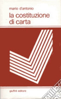 La costituzione di carta libro di D'Antonio Mario