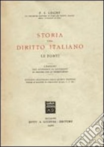 Storia del diritto italiano. Le fonti libro di Leicht P. Silverio