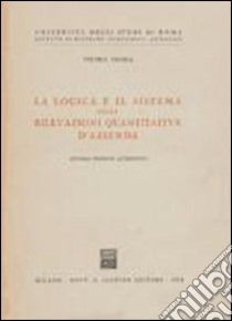 La logica e il sistema delle rilevazioni quantitative di azienda libro di Onida Pietro