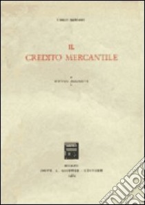 Il credito mercantile libro di Merlani Carlo