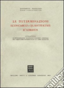 Le determinazioni economico-quantitative d'azienda libro di Ferrero Giovanni