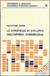 Le strategie di sviluppo dell'impresa commerciale libro di Vicari Salvatore