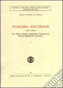 Turchia neutrale (1943-1945) (1) libro di Di Casola M. Antonia