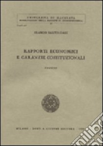 Rapporti economici e garanzie costituzionali libro di Bartolomei Franco