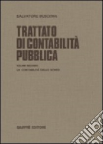 Trattato di contabilità pubblica. Vol. 2: La contabilità dello Stato libro di Buscema Salvatore