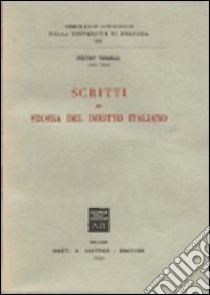 Scritti di storia del diritto italiano libro di Torelli Pietro