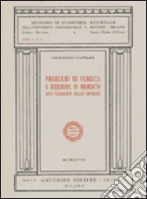 Problemi di vendita e ricerche di mercato nell'economia delle imprese libro di Caprara Giordano