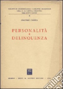 Personalità e delinquenza. Problemi di antropologia criminale e di criminologia clinica libro di Canepa Giacomo